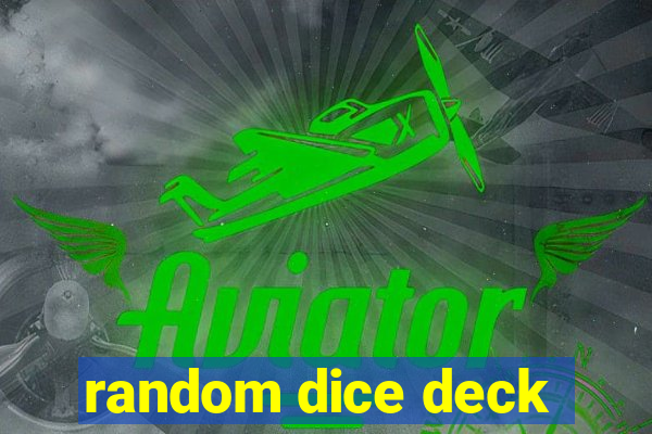 random dice deck