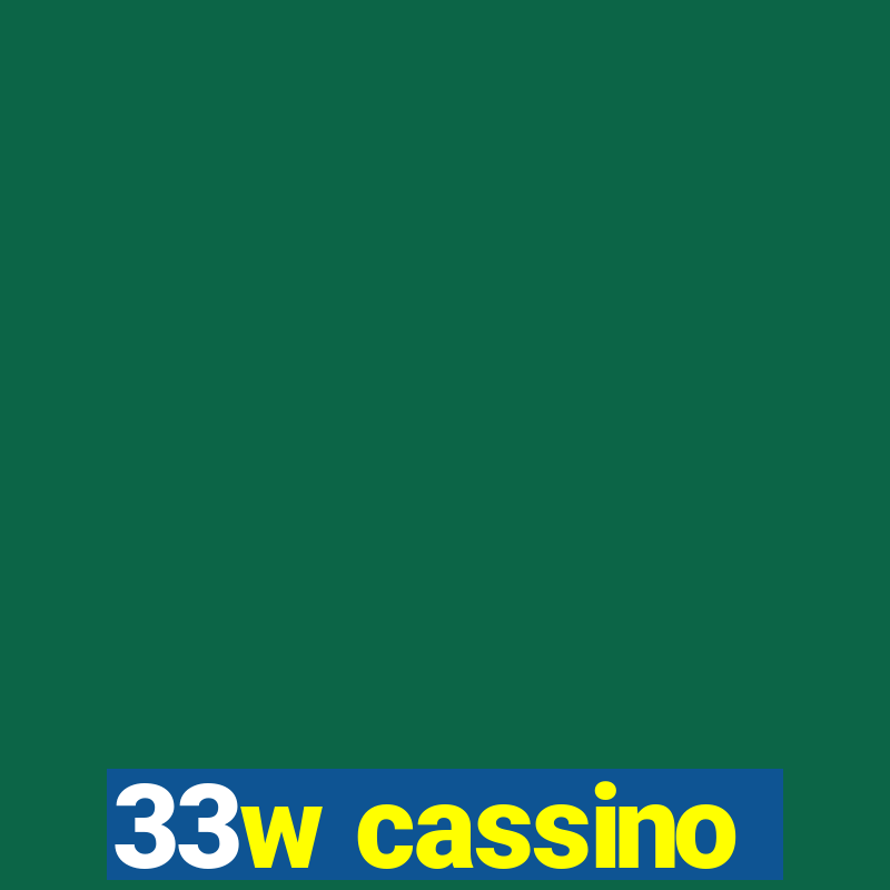 33w cassino