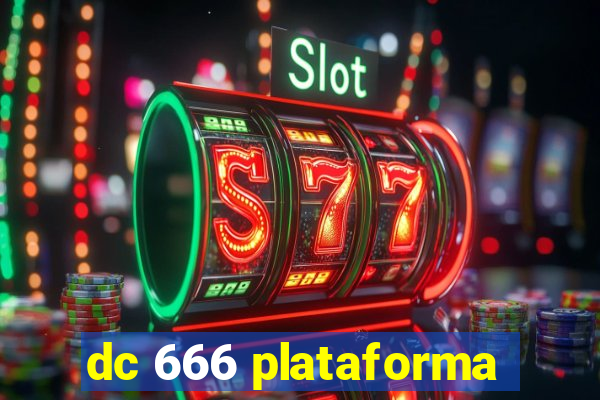 dc 666 plataforma