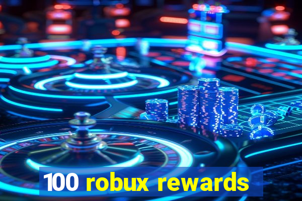 100 robux rewards