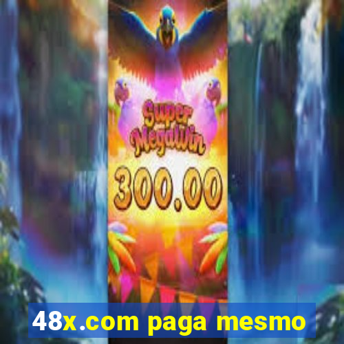 48x.com paga mesmo