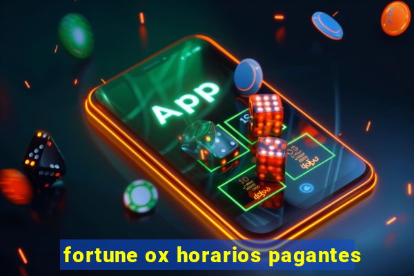 fortune ox horarios pagantes