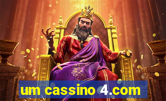 um cassino 4.com