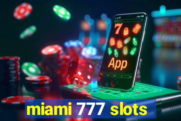 miami 777 slots