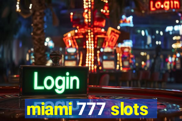 miami 777 slots