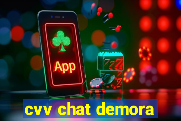 cvv chat demora