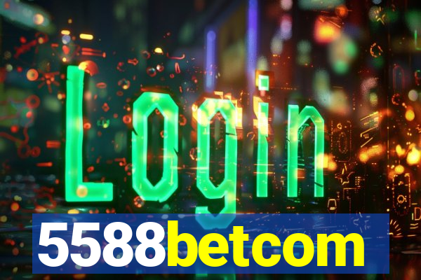 5588betcom