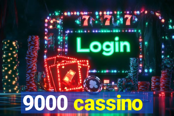 9000 cassino