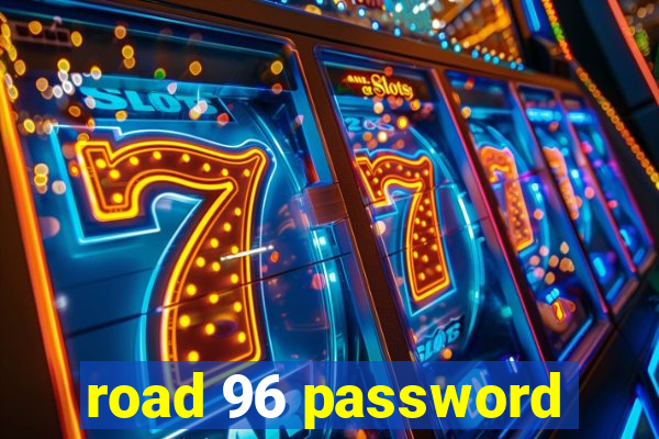 road 96 password