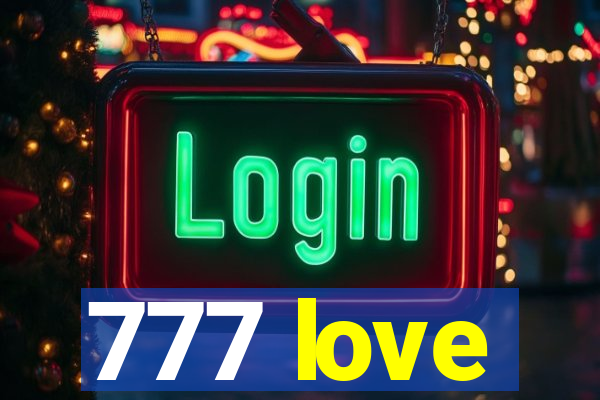 777 love