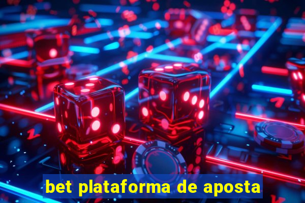 bet plataforma de aposta