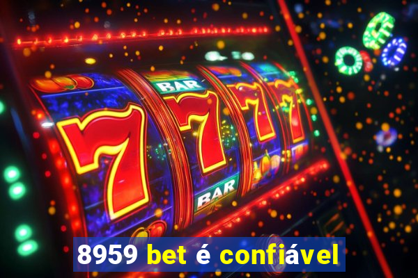 8959 bet é confiável