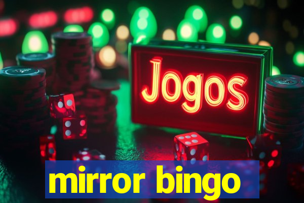 mirror bingo