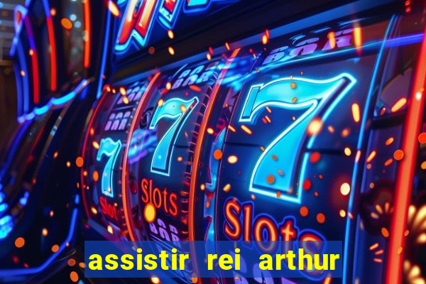 assistir rei arthur (2004 mega filmes)