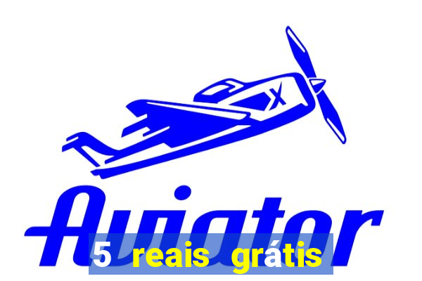 5 reais grátis para apostar cassino