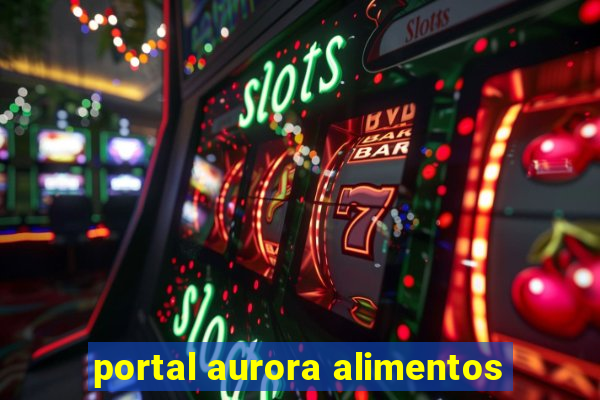 portal aurora alimentos