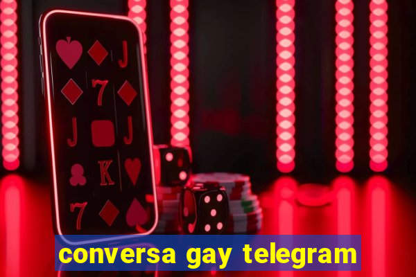 conversa gay telegram