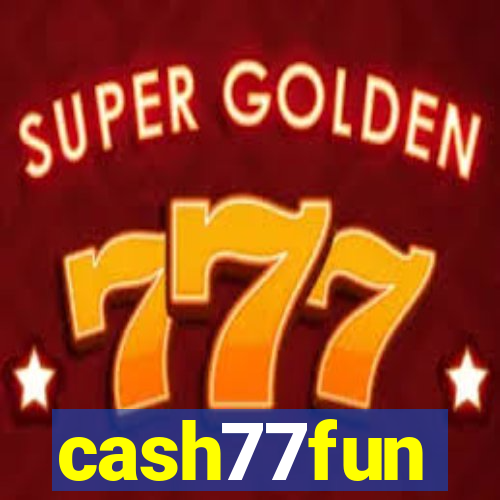 cash77fun