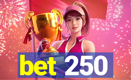 bet 250