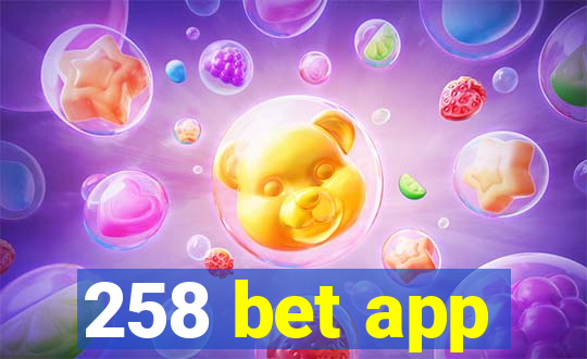 258 bet app