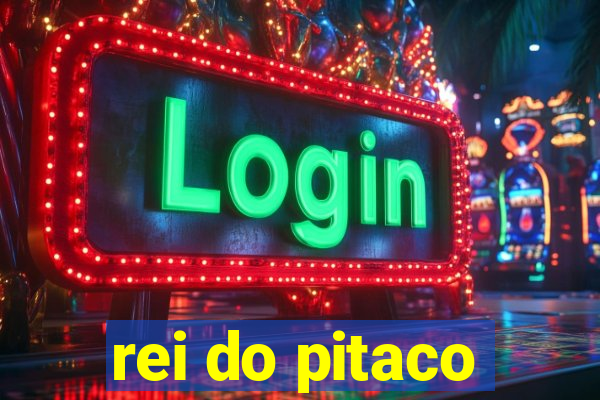 rei do pitaco