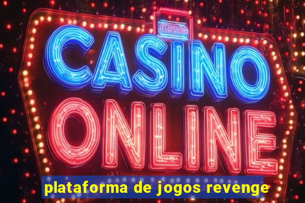 plataforma de jogos revenge