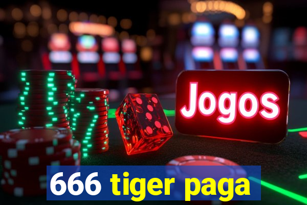 666 tiger paga