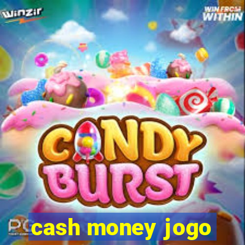 cash money jogo