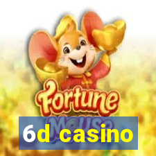 6d casino