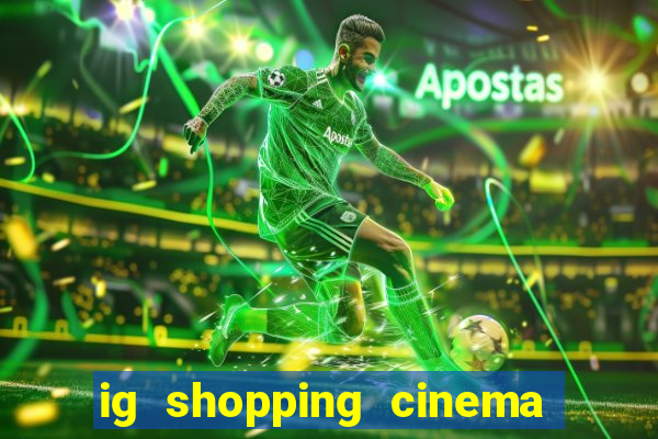 ig shopping cinema porto velho