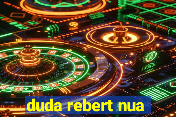 duda rebert nua