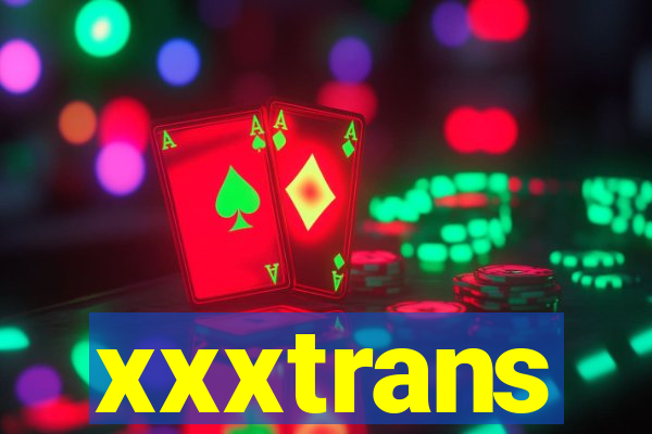 xxxtrans