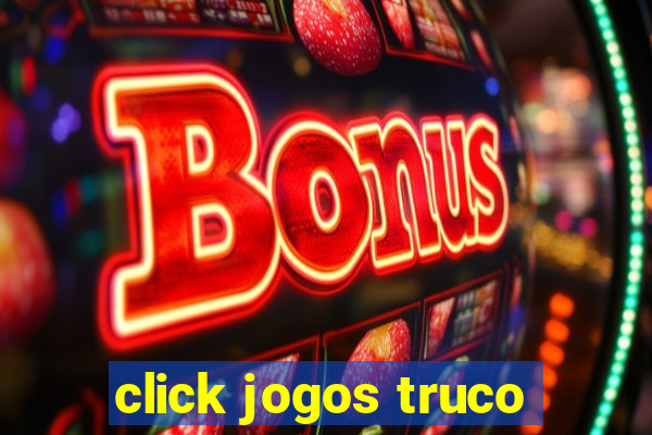 click jogos truco