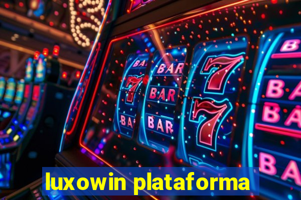 luxowin plataforma