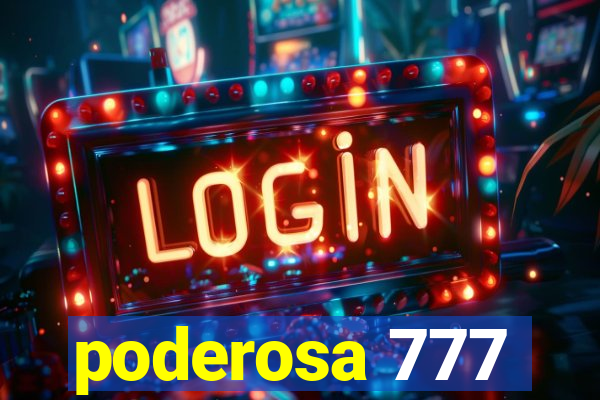 poderosa 777