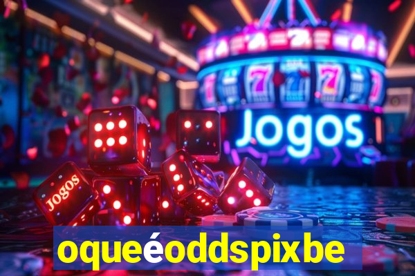 oqueéoddspixbet