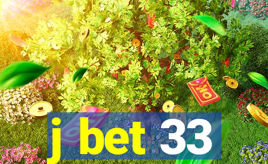 j bet 33