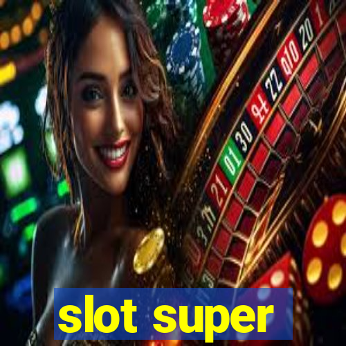 slot super