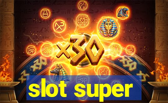 slot super