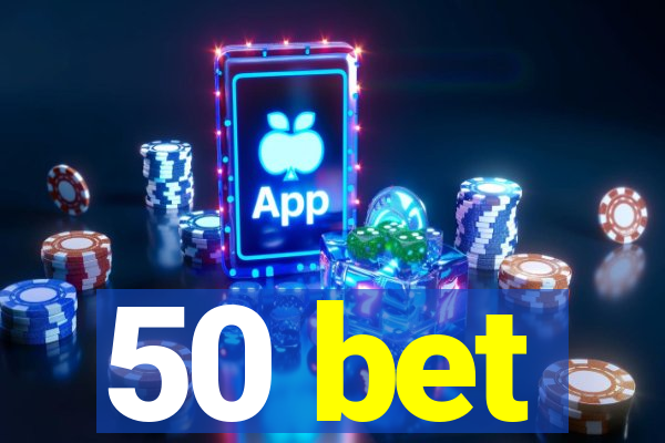 50 bet