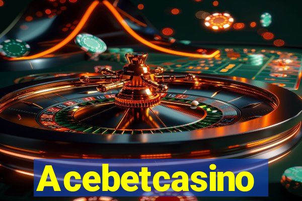 Acebetcasino