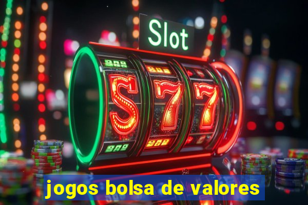 jogos bolsa de valores