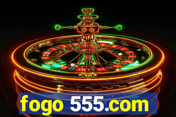 fogo 555.com