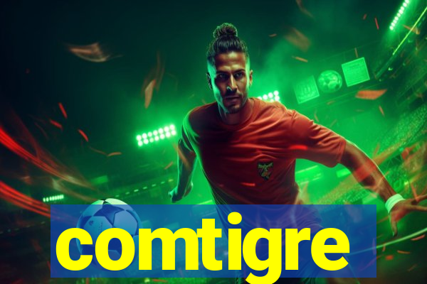 comtigre