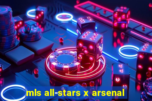 mls all-stars x arsenal