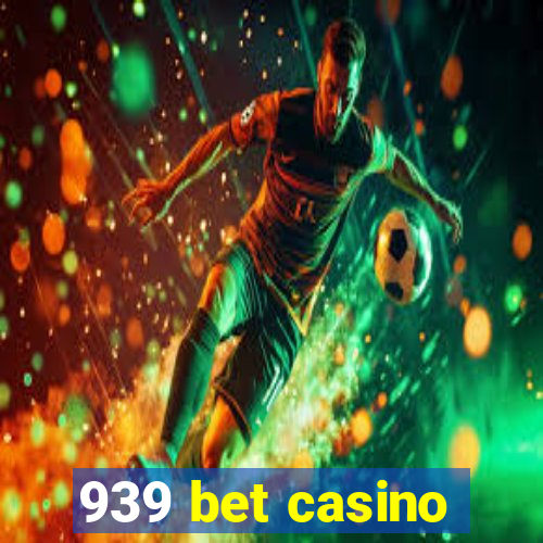 939 bet casino