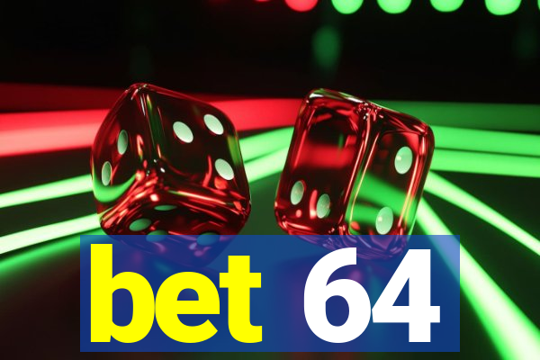 bet 64