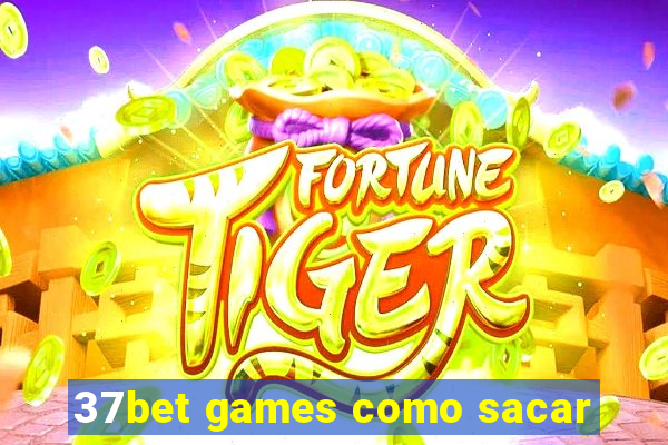 37bet games como sacar