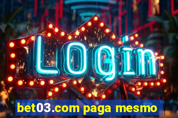 bet03.com paga mesmo