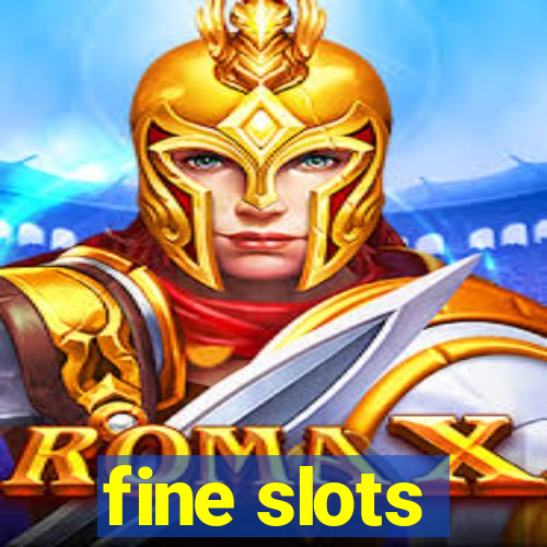 fine slots